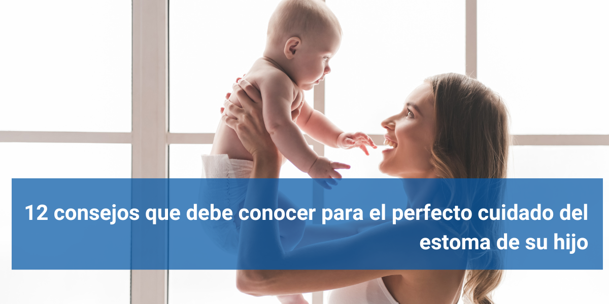 12 consejos que debe conocer para el perfecto cuidado del estoma de su hijo