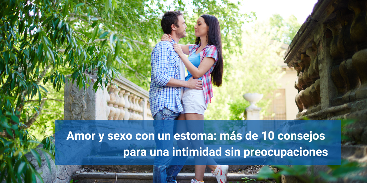 Amor y sexo con un estoma: más de 10 consejos para una intimidad sin preocupaciones